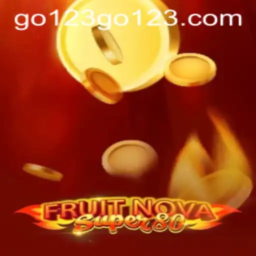 Discovering the Thrills of FruitNovaSuper80: A Comprehensive Guide